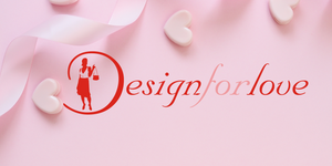 DESIGN FOR LOVE